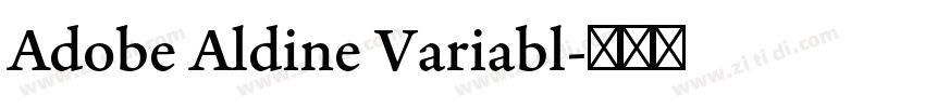 Adobe Aldine Variabl字体转换 Adobe Aldine Variabl字体转换
